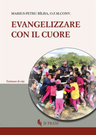 Evangelizzare con il cuore Marius-Petru Bilha