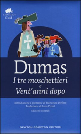 I tre moschettieri-Vent'anni dopo. Ediz. integrale Alexandre Dumas