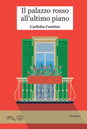 Il palazzo rosso all'ultimo piano Carlotta Contina