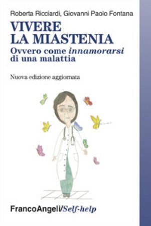 Vivere la miastenia. Ovvero come innamorarsi di una malattia Roberta Ricciardi
