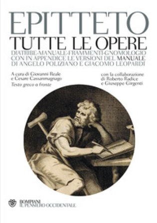 Tutte le opere. Testo greco a fronte Epitteto