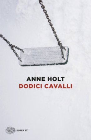 Dodici cavalli Anne Holt