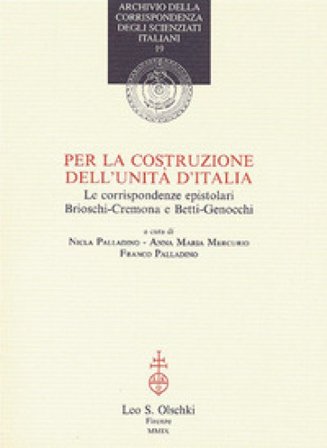 Per la costruzione dell'Unità d'Italia. Le corrispondenze epistolari Brioschi-Cremona e Betti-Genocchi