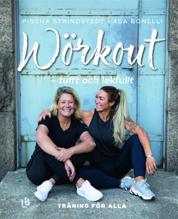 Wörkout - tufft och lekfullt : träningsboken för alla - Bok av Åsa Bonelli & Pischa Strindstedt - Kartonnage