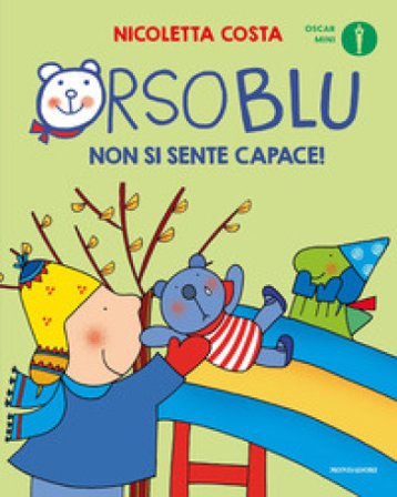 Orso Blu non si sente capace! Ediz. a colori Nicoletta Costa