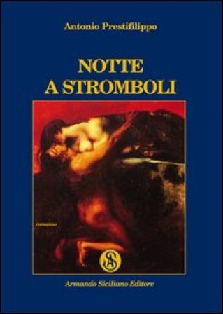 Notte a Stromboli Antonio Prestifilippo