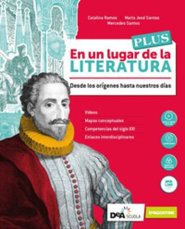 En un lugar de la literatura plus. Con Nuovo esame di Stato e mappe. Per il triennio delle Scuole superiori. Con e-book. Con espansione online. Con 
