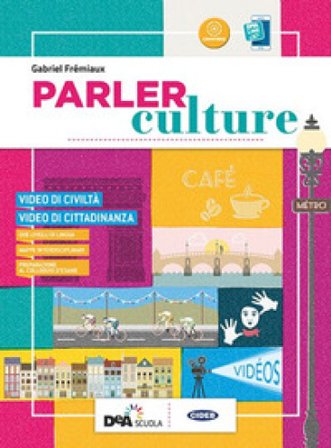 Parler culture. Per la Scuola media. Con e-book. Con espansione online G. Fremiaux