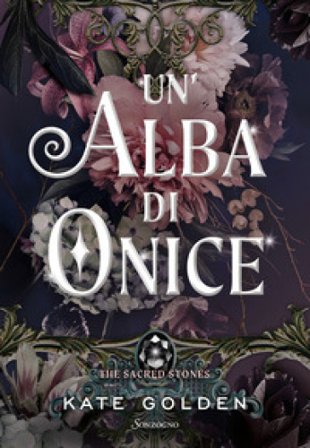 Un'alba di onice. The sacred stones Kate Golden