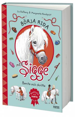 Börja rida med Sigge : borsta och skritta - Bok av Lin Hallberg - Inbunden