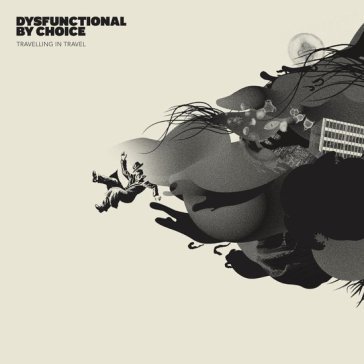 Travelling in travel Dysfunctional by Choice