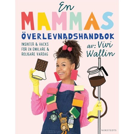 En mammas överlevnadshandbok 9789113107561