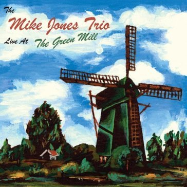 Live at the green mill MIKE JONES TRIO & TR
