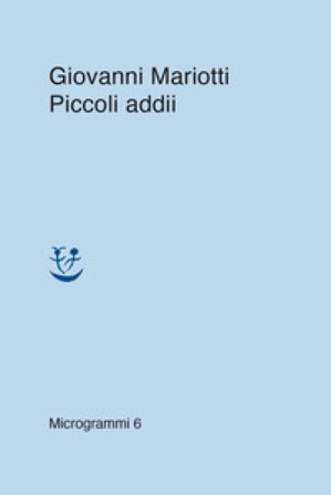 Piccoli addii Giovanni Mariotti