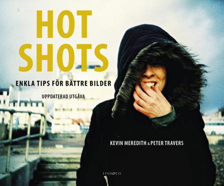 Hot shots : enkla tips för bättre bilder - Bok av Peter Travers & Kevin Meredith - Inbunden