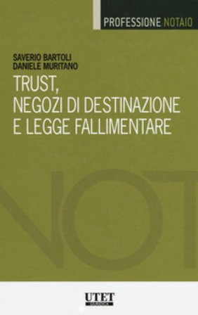 Trust, negozi di destinazione e legge fallimentare. Con Contenuto digitale per download e accesso online Saverio Bartoli