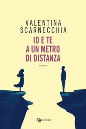 Io e te a un metro di distanza Valentina Scarnecchia