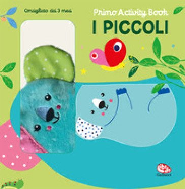 I piccoli. Primo activity book. Ediz. a colori Francesca Ferri