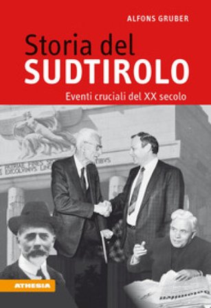 Storia del Sudtirolo. Eventi cruciali del XX secolo. Ediz. ampliata Alfons Gruber