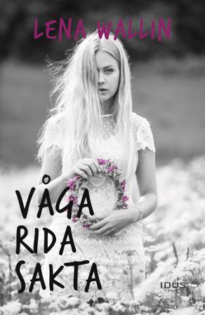 Våga rida sakta - Bok av Lena Wallin - Danskt band