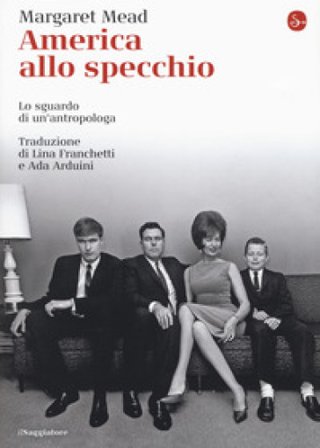 America alla specchio. Lo sguardo di un'antropologa Margaret Mead
