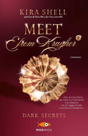 Dark secrets. Meet Efrem Krugher. Ediz. italiana. Vol. 2 Kira Shell