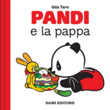 Pandi e la pappa. Ediz. a colori Oda Taro