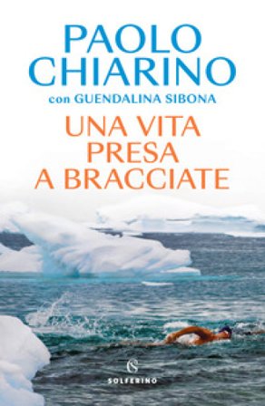 Una vita presa a bracciate Paolo Chiarino
