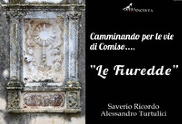«Le fiuredde». Camminando per le vie di Comiso... Saverio Ricordo