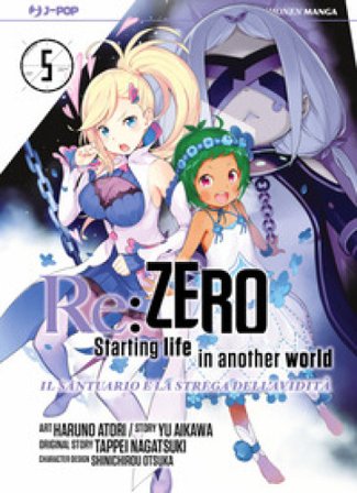 Re: zero. Starting life in another world. Il santuario e la strega dell'avidità. Vol. 5 Tappei Nagatsuki