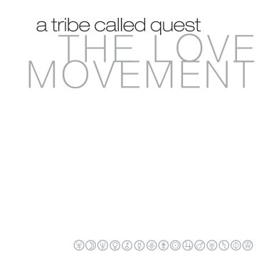 The love movement A TRIBE CALLED QUEST