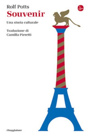 Souvenir. Una storia culturale Rolf Potts