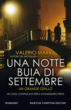 Una notte buia di settembre. Un caso complicato per il commissario Festa Valerio Marra