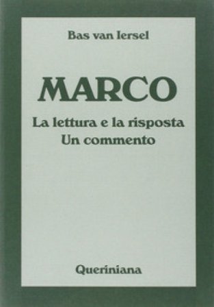 Marco. La lettura e la risposta. Un commento Bas Van Iersel