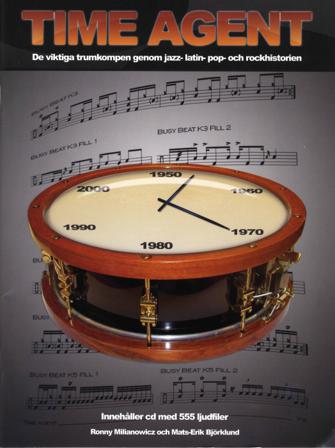 Time agent : de viktiga trumkompen genom jazz-, latin-, pop-, och rockhistorien - Bok av Ronny Milianowicz & Mats-Erik Björklund - Häfte
