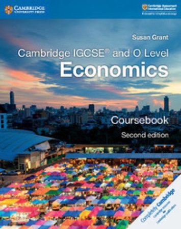 Cambridge IGCSE and O Level Economics. Coursebook. Per le scuole superiori Susan Grant