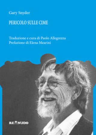Pericolo sulle cime. Testo originale a fronte Gary Snyder