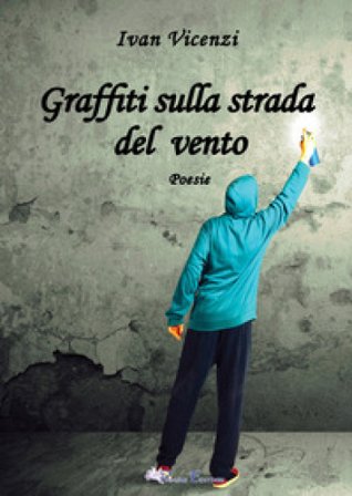 Graffiti sulla strada del vento Ivan Vicenzi