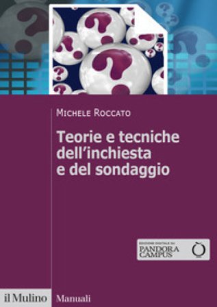 Teorie e tecniche dell'inchiesta e del sondaggio Michele Roccato