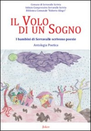 Il volo di un sogno. I bambini di Serravalle scrivono poesie NA