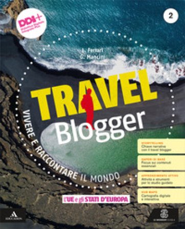 Travel blogger. Con Atlante operativo. Per la Scuola media. Con e-book. Con espansione online. Vol. 2: L' UE e gli Stati d'Europa