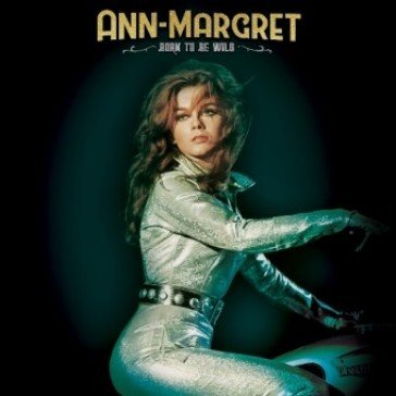 Born to be wild Ann-Margret
