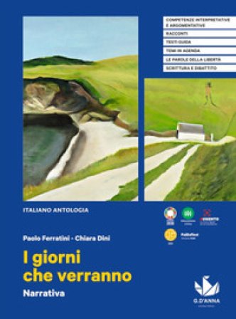 I giorni che verranno. Narrativa. Per le Scuole superiori. Con e-book. Con espansione online Paolo Ferratini