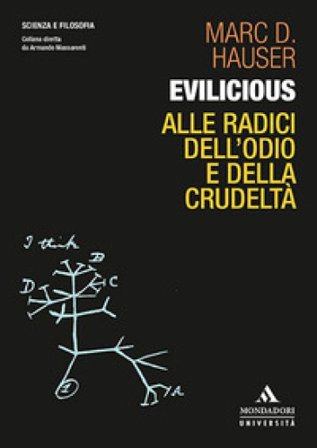 Evilicious. Alle radici dell'odio e della crudeltà Marc D. Hauser