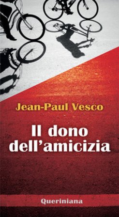 Il dono dell'amicizia Jean-Paul Vesco