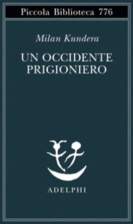 Un Occidente prigioniero Milan Kundera