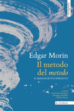 Il metodo del «Metodo». Il manoscritto perduto Edgar Morin