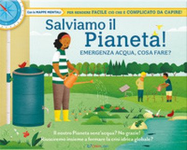 Salviamo il pianeta! Emergenza acqua, cosa fare? Libri utili Isabel Thomas