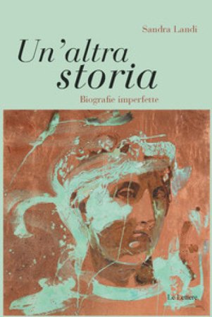 Un'altra storia. Biografie imperfette Sandra Landi