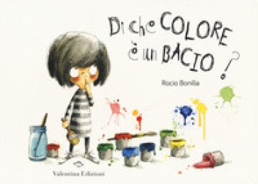Di che colore è un bacio? Ediz. a colori Rocio Bonilla